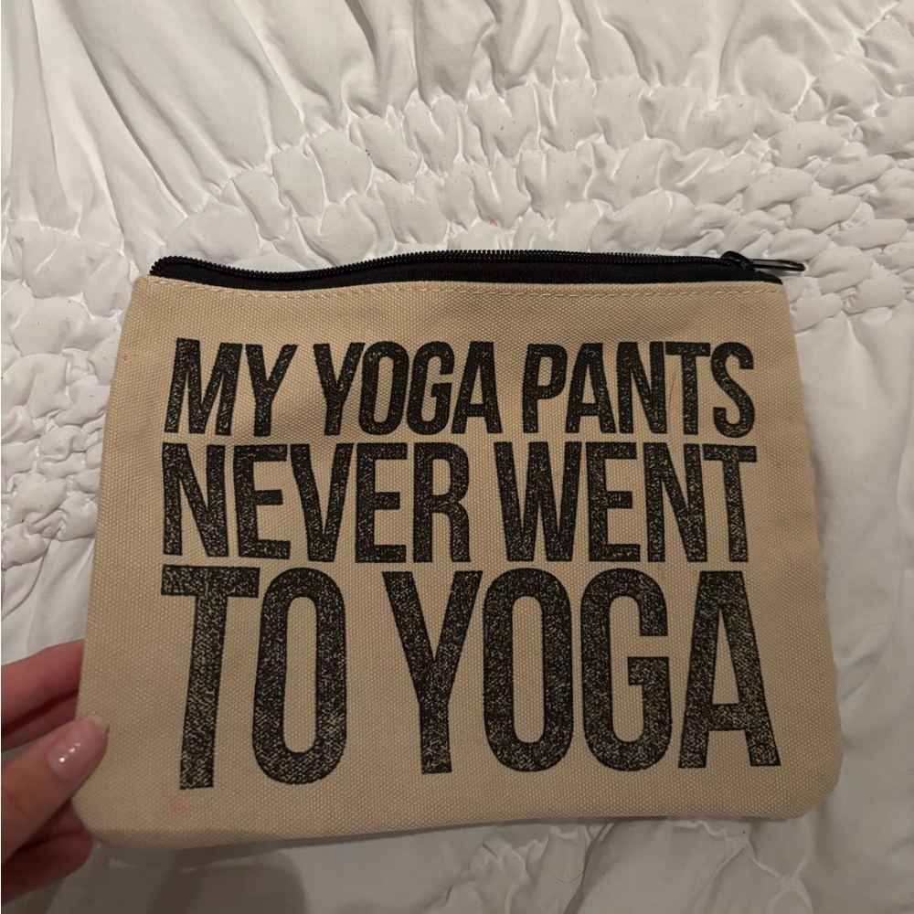 my yoga pants never went to yoga bag